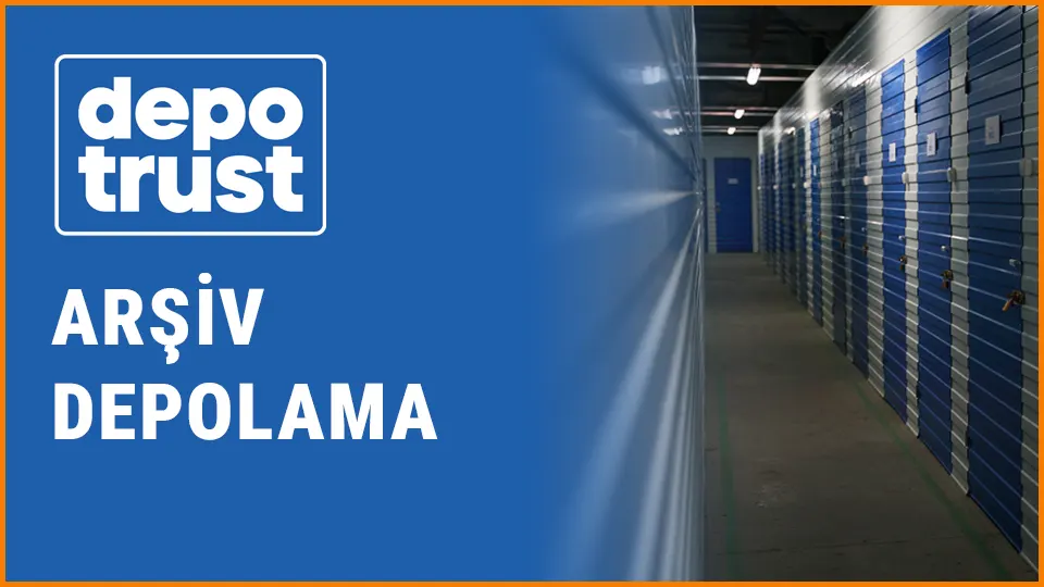 Depotrust eşya depolama arşiv depolama