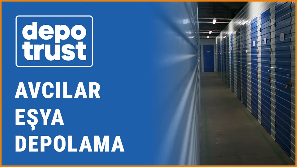 Depotrust eşya depolama avcılar eşya depolama