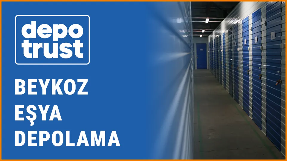 Depotrust eşya depolama beykoz eşya depolama