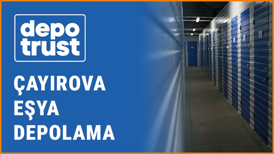 Depotrust eşya depolama çayırova eşya depolama