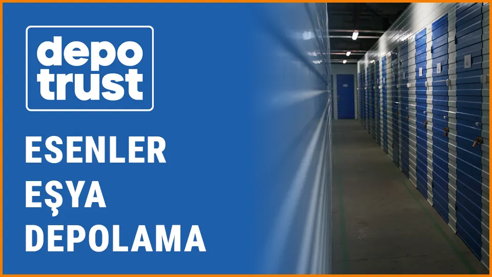 Depotrust eşya depolama esenler eşya depolama