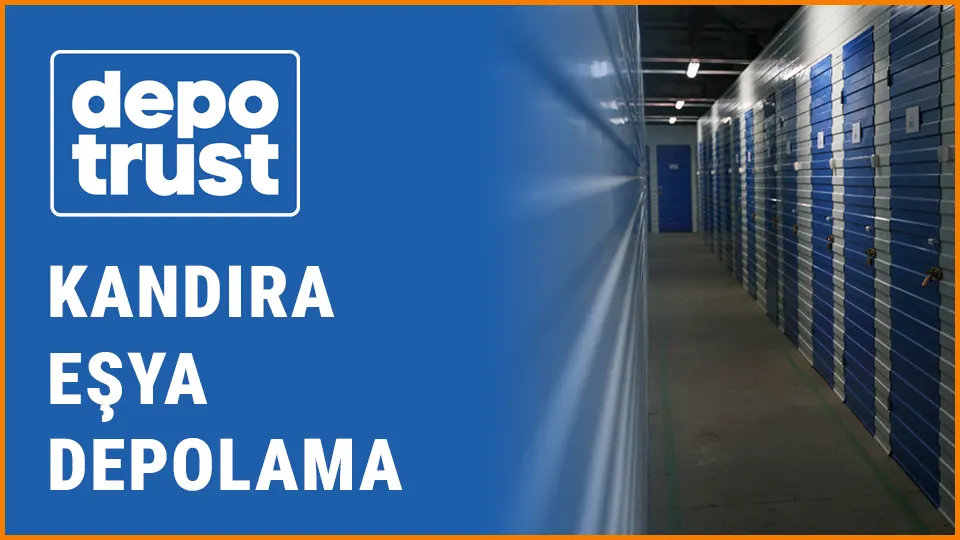 Depotrust eşya depolama kandıra eşya depolama