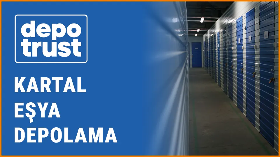 Depotrust eşya depolama kartal eşya depolama