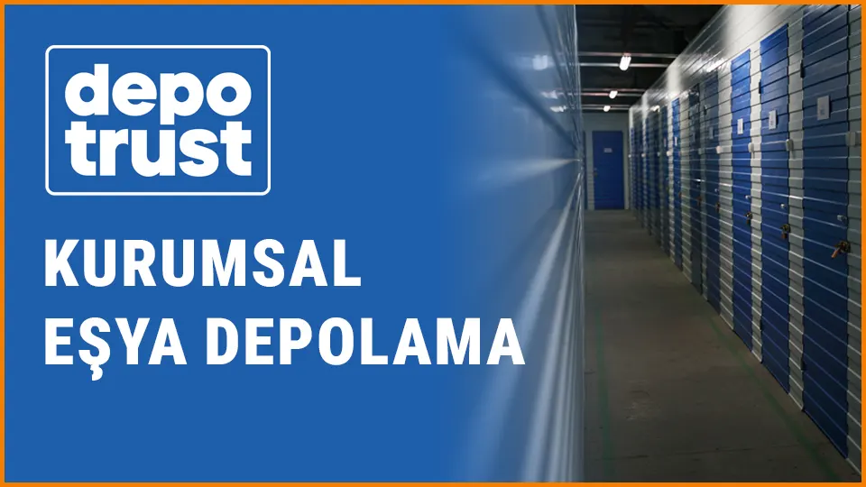 Depotrust eşya depolama kurumsal eşya depolama