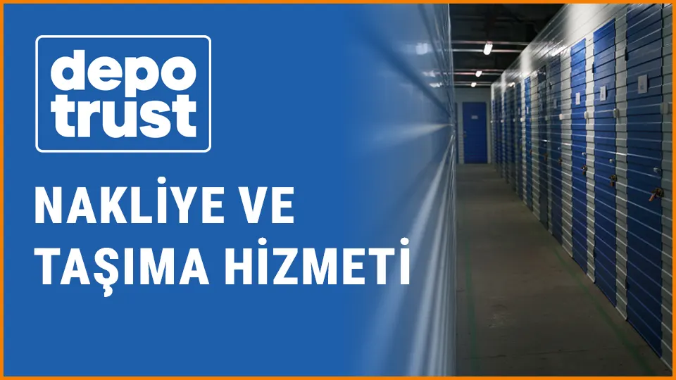 Depotrust eşya depolama nakliye ve taşıma hizmeti