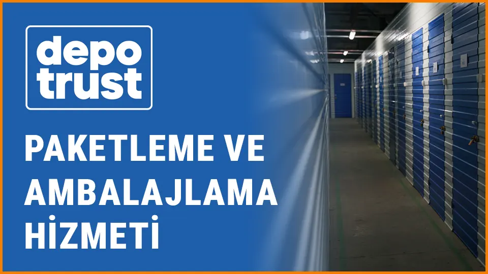 Depotrust eşya depolama paketleme ve ambalajlama hizmeti