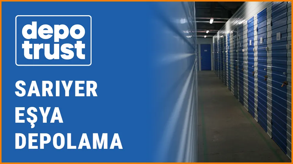Depotrust eşya depolama sarıyer eşya depolama
