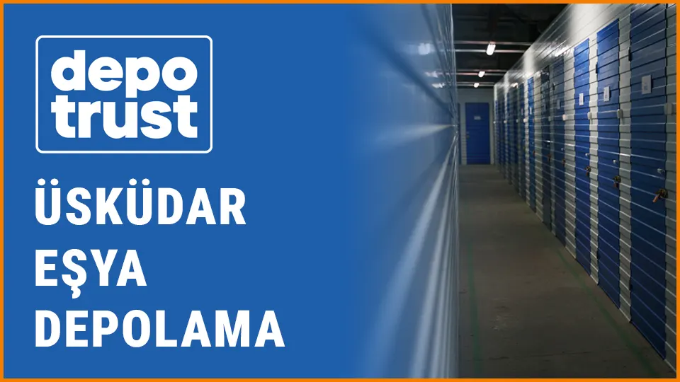Depotrust eşya depolama üsküdar eşya depolama