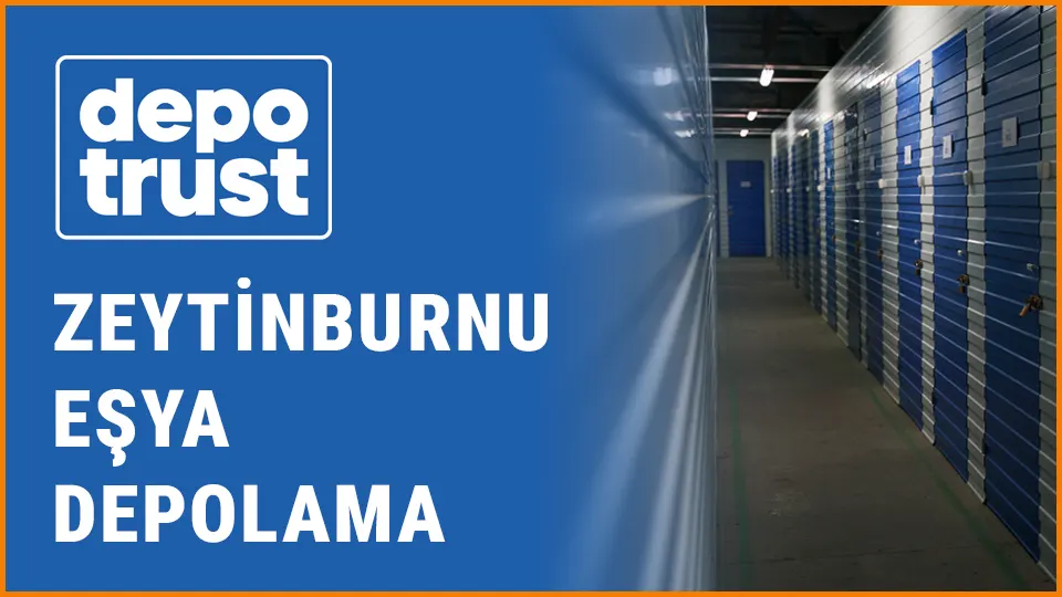 Depotrust eşya depolama zeytinburnu eşya depolama